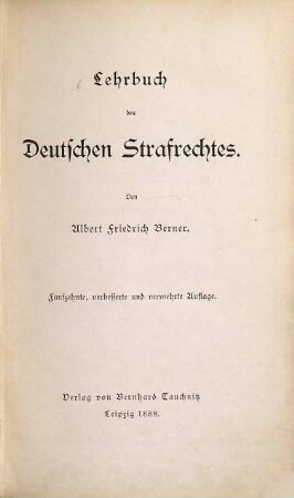 Lehrbuch des deutschen Strafrechtes : Von Albert Friedrich Berner