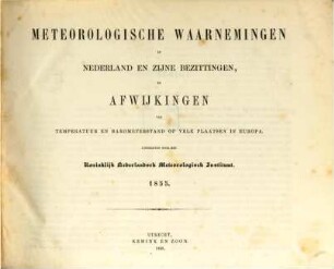 Meteorologische waarnemingen in Nederland en zijne bezittingen en afwijkingen van temperatuur en barometerstand op vele plaatsen in Europa = Observations météoroloqiques en Néerlande, [9]. 1857