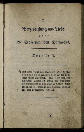 I. Verzweiflung und Liebe oder die Eroberung von Damaskus.