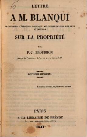 Lettre à M. Blanqui professeur d'economie politique au conservatoire des arts et métiers sur la propriété : deuxieme mémoire