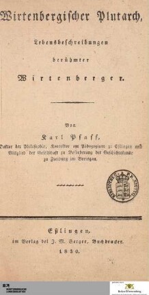 [1]: [Wirtenbergischer Plutarch] Band [1] : Lebensbeschreibungen berühmter Wirtemberger