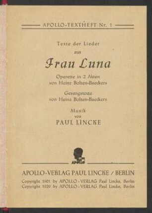 Texte der Lieder aus Frau Luna : Operette in 2 Akten von Heinz Bolten-Baeckers