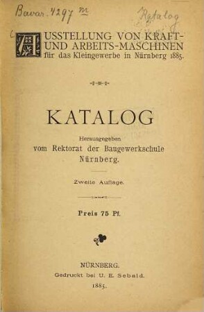 Katalog : Ausstellung von Kraft- und Arbeits-Maschinen für das Kleingewerbe in Nürnberg 1885