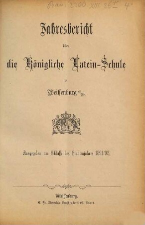 Jahresbericht über die Königliche Latein-Schule zu Weissenburg a. Sd.. 1891/92
