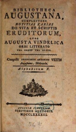 Bibliotheca Augustana : Complectens Notitias Varias De Vita Et Scriptis Eruditorum, Quos Avgvsta Vindelica Orbi Litterato Vel Dedit Vel Aluit. 10, Alphabetum X