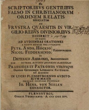De scriptoribus gentilibus falso in Christianor. ordinem relatis, speciatim de frustra quaesitis in Virgilio rebus divinioribus : [Progr.]