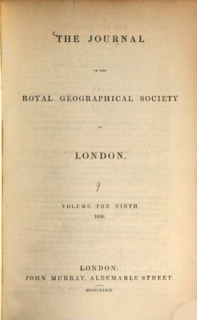 The journal of the Royal Geographical Society : JRGS. 9. 1839
