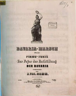Bavaria-Marsch : für d. Piano-Forte ; zur Feyer d. Enthüllung d. Bavaria