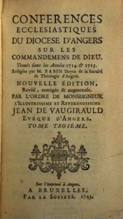 Conferences Ecclesiastiques Du Diocese D'Angers, 3. Sur Les Commandemens De Dieu : Tenues dans les Années 1714. & 1715.