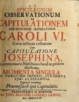 Spicilegium observationum ad Capitulationem augustissimi imperatoris Caroli VI.