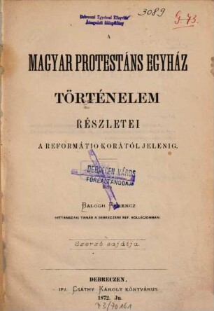 A magyar protestáns egyház történelem részletei a reformáció korától jelenig