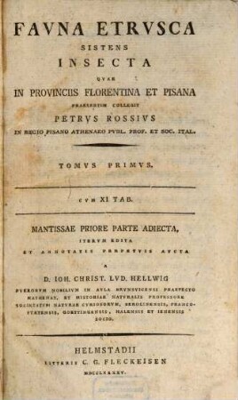 Fauna Etrusca Sistens Insecta, Quae In Provinciis Florentina Et Pisana Collegit Petrus Rossius, Tomvs Primvs : Cum XI Tab.