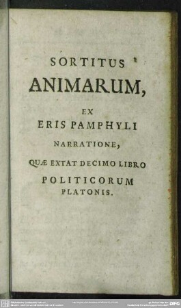Sortitus Animarum, Ex Eris Pamphyli Narratione, Quae Extat Decimo Libro Politicorum Platonis
