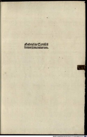 Gabriel super primo sententiarum, 3. Gabriel in Tertiu[m] librum sententiarum