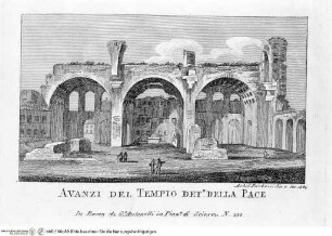 Nuova raccolta delle principali vedute antiche, e moderne dell'alma città di Roma e sue vicinanze / incise a bullino da Achille Parboni l'anno 1824 Roma, Giacomo Antonelli, letztes Jahr im Buch: 1829 - ca. 1830Avanzi del Tempio della Pace - Nuova raccolta delle principali vedute antiche ...