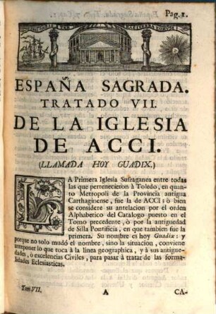 España sagrada : theatro geographico-historico de la Iglesia de España ; origen, divisiones, y limites de todas sus provincias ; antiguedad, traslaciones, y estado antiguo, y presente de sus sillas, con varias dissertaciones criticas, 7. De las iglesias sufraganeas antiguas de Toledo : Acci, Arcavica, Basti, Beacia, Bigastro, ...