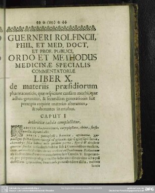Liber X. de materiis praesidiorum pharmaceuticis, quae respiciunt causam morbi, quae adhuc generatur, & secundum generationis suae principia requirit materias alterantes, & roborantes in artubus