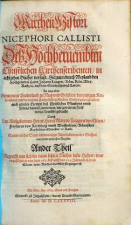 Kirchen-Histori Nicephori Callisti Deß Hochberüembten Christlichen Kirchenscribenten : in achtzehen Bücher verfaßt .... 2