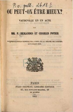 Ou peut-on être mieux? : Vaudeville en un acte par MM. P. Deslandes et Charles Potier