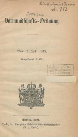 Vormundschaft-Ordnung vom 5 Juli 1875 : (Gesetz-Samml. S. 431)