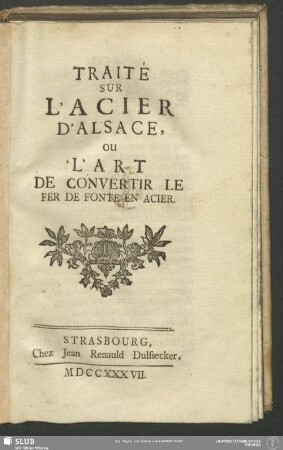 Traité Sur L'Acier D'Alsace Ou L'Art De Convertir Le Fer De Fonte En Acier
