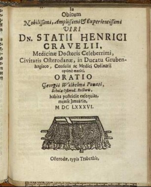 In Obitum Nobilissimi, Amplissimi & Experientissimi Viri Dn. Statii Henrici Cravelii ... Oratio