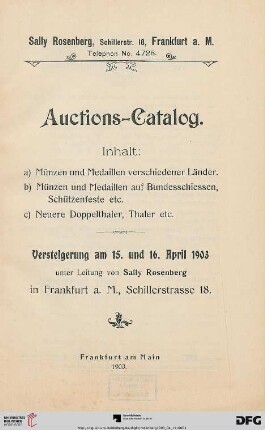 Münzen und Medaillen verschiedener Länder; Münzen und Medaillen auf Bundesschiessen, Schützenfeste etc.; neuere Doppelthaler, Thaler etc. : Versteigerung am 15. und 16. April 1903