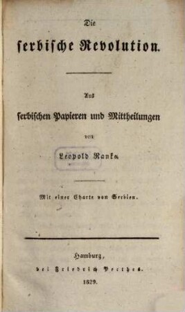 Die serbische Revolution : aus serbischen Papieren und Mitteilungen : mit einer Charte von Serbien