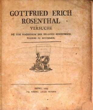 Gottfried Erich Rosenthal Versuche Die Zum Wachsthum Der Pflanzen Benoethigte Waerme Zu Bestimmen
