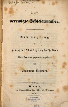 Der verewigte Schleiermacher : ein Beytrag zu gerechter Würdigung desselben