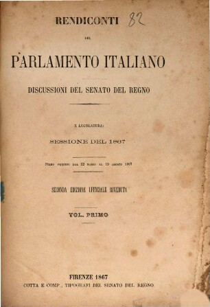 Rendiconti del Parlamento Italiano. Discussioni del Senato del Regno. 1867/69, Vol. 1 = 1867, 22. März - 19. Aug.
