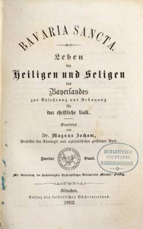 Bavaria sancta : Leben der Heiligen und Seligen des Bayerlandes zur Belehrung und Erbauung für das christliche Volk. 2