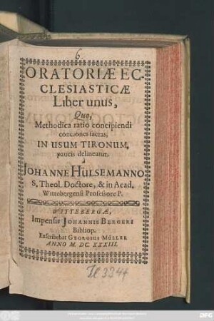Oratoriae Ecclesiasticae Liber unus : Quo, Methodica ratio concipiendi conciones sacras, In Usum Tironum, paucis delineatur