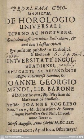 Problema Gnomonicum, De Horologio Universali Diurno Ac Nocturno : Novis demonstrationibus illustratum, & una cum Thesibus Opticis