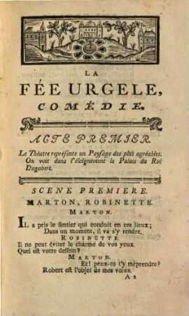 La Fée Urgele ou Ce Qui Plait Aux Dames : Comédie En Quatre Actes, Meslée D'Ariettes