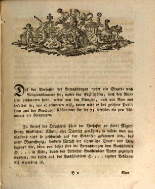 Begründete Gegenbemerkungen über die Betrachtungen wider die 73 Artikeln des pro Memoria das von Seiten des Herrn Erzbischofs, und Kurfürsten von Köln der Versammlung der Reichsstände in Betref der Nunziatur ist überreicht worden