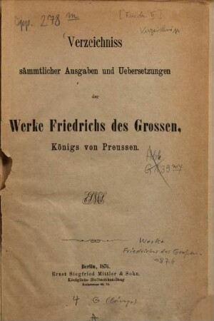 Verzeichniss sämmtlicher Ausgaben und Übersetzungen der Werke Friedrichs des Großen