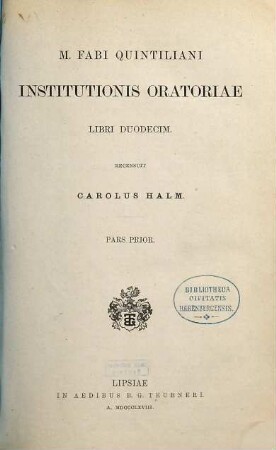 M. Fabi Quintiliani Institutionis oratoriae libri duodecim, 1