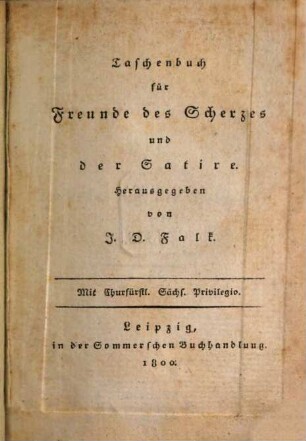 Taschenbuch für Freunde des Scherzes und der Satire. [4]. 1800