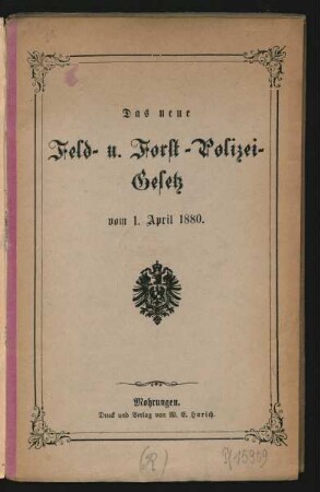 Das neue Feld- u. Forst-Polizei-Gesetz vom 1. April 1880.