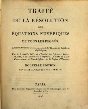 Traité de la résolution des équations numériques de tous les dégrés : avec des notes sur plusieurs points de la théorie des équations algébriques