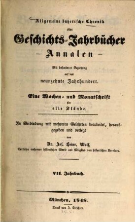 Allgemeine bayerische Chronik oder Geschichts-Jahrbücher : mit bes. Beziehung auf d. 19. Jh. ; e. Monatsschr. f. alle Stände. 7, 7. 1848