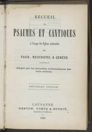 Recueil de psaumes et cantiques à l'usage des églises nationales de Vaud, Neuchatel & Genève