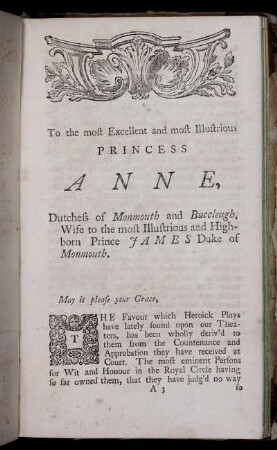 To the most Excellnt and most Illustrious Princess Anne, Dutchess of Monmouth and Buccleugh, ...