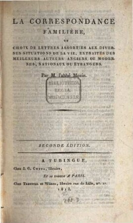 La correspondance familière, ou choix de lettres assorties aux diverses situations de la vie, extraites des meilleurs auteurs anciens ou modernes, nationaux ou étrangers