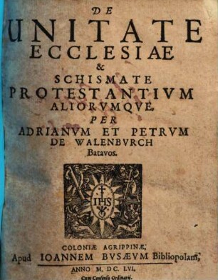 De Unitate Ecclesiae & Schismate Protestantivm Aliorvmque