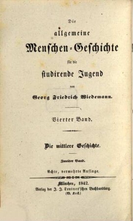 Die allgemeine Menschen-Geschichte für die studirende Jugend, 4. Die allgemeine Menschen-Geschichte mittlerer Zeiten für die studirende Jugend ; 2