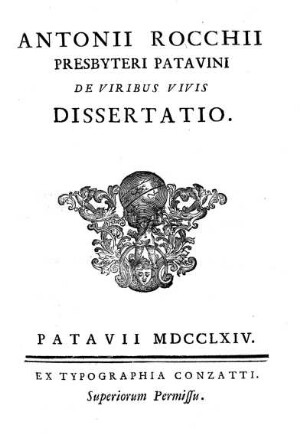 Antonii Rocchii Presbyteri Patavini De viribus vivis dissertatio