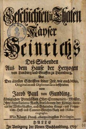 Geschichten und Thaten Kayser Heinrichs VII. ... Grafen zu Luxenburg
