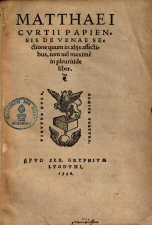Matthaei Curtii De venae sectione quum in aliis affectibus tum vel maxime in pleuritide liber